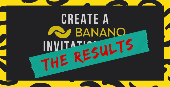 Create a BANANO Invitation Card Contest — The Results!