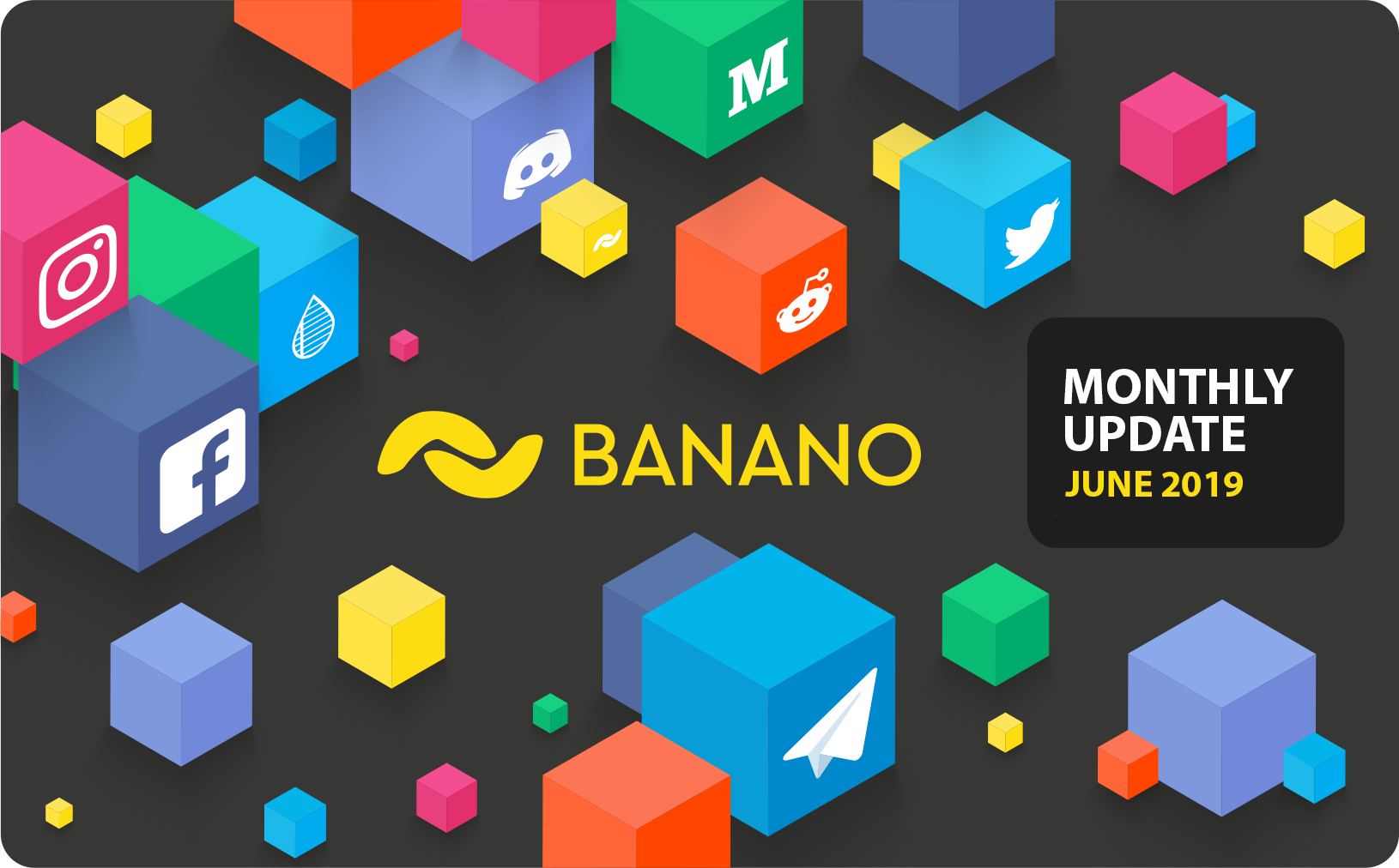 BANANO Monthly Update June 2019