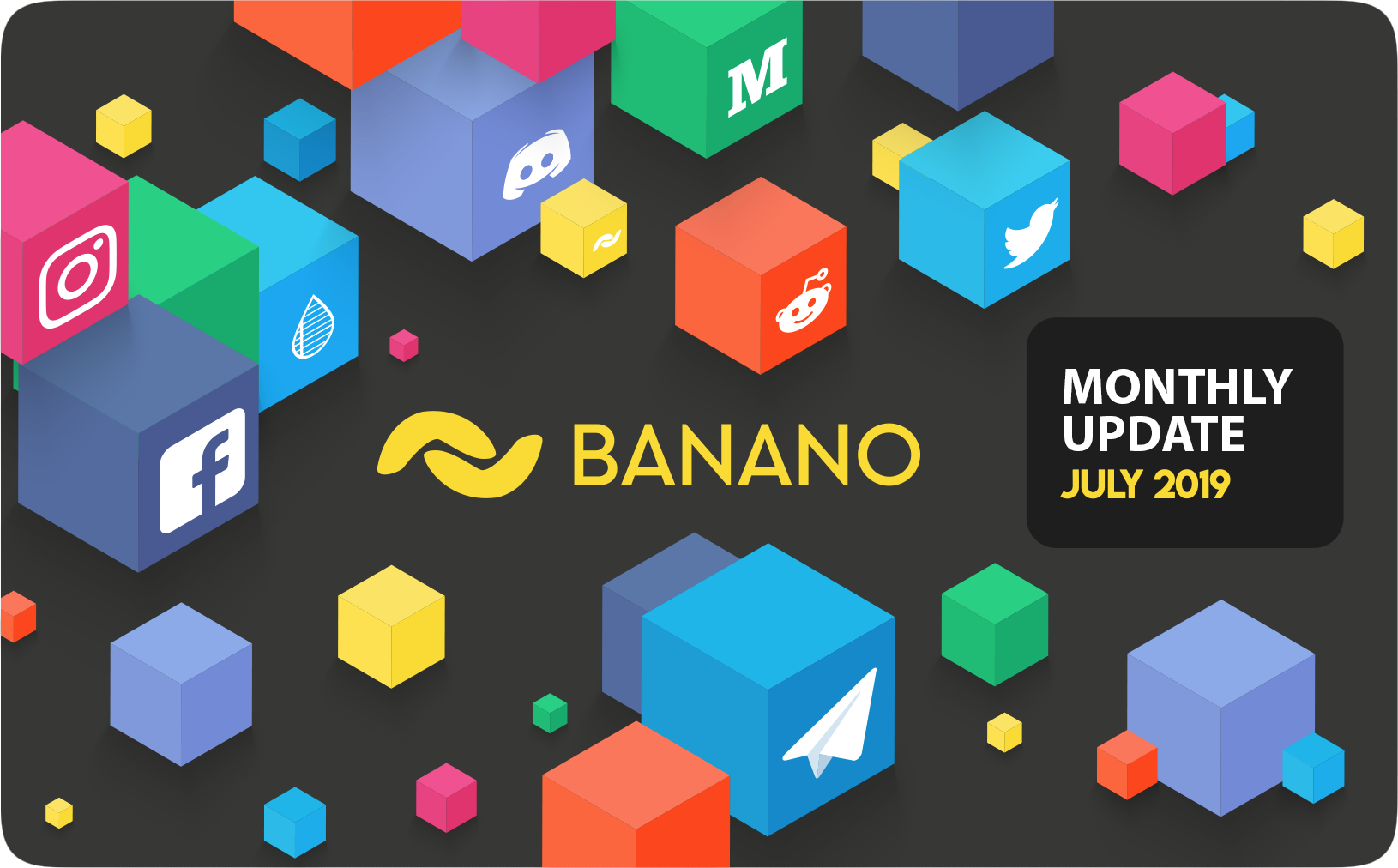 BANANO Monthly Update July 2019
