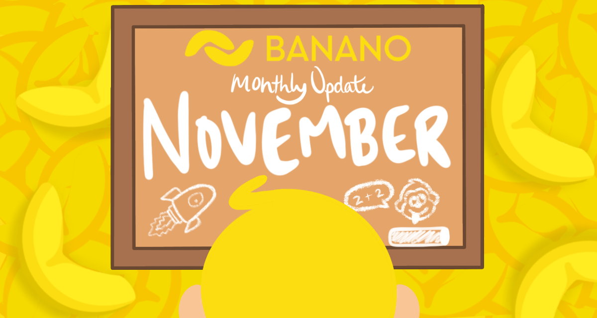 BANANO Monthly Update #31 (November 2020)