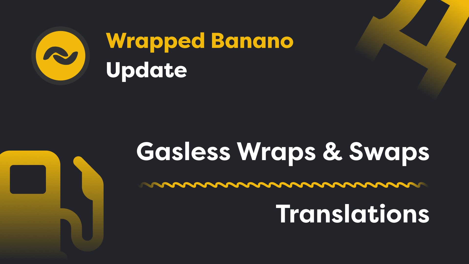 Wrapped Banano (wBAN) Update: Gasless Wraps/Swaps & Translations